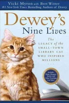 Dewey's Nine Lives: The Legacy Of The Small-Town Library Cat Who Inspired Millions