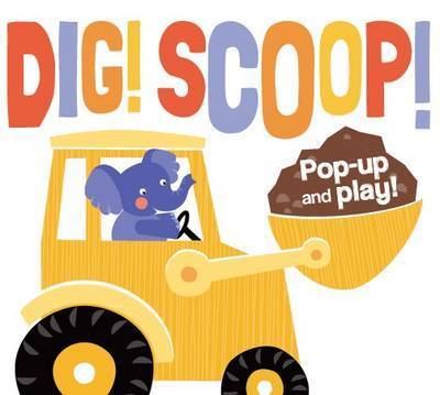 Dig! Scoop! Pop Up And Play