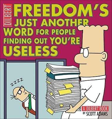 Dilbert: Freedom's Just Another Word For Peop