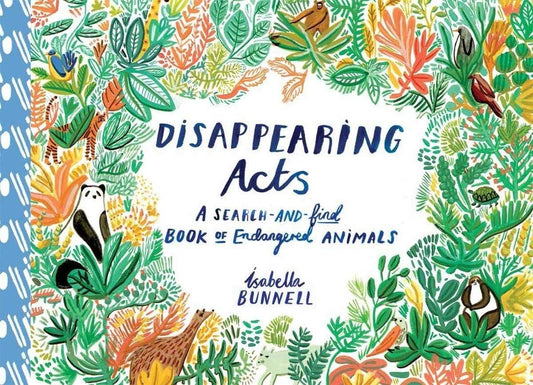 Disappearing Acts: A Look-and-Find Book of Endangered Animals