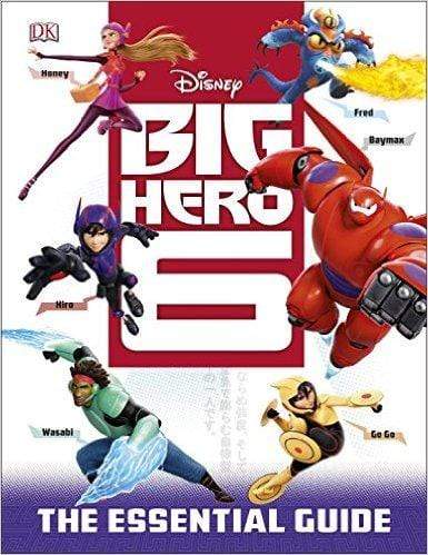 Disney Big Hero 6: The Essential Guide