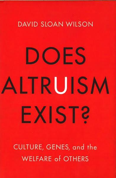 Does Altruism Exist?: Culture, Genes, & The Welfare Of Others.
