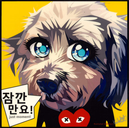DOG: JUST MOMENT!!! POP ART (10X10)