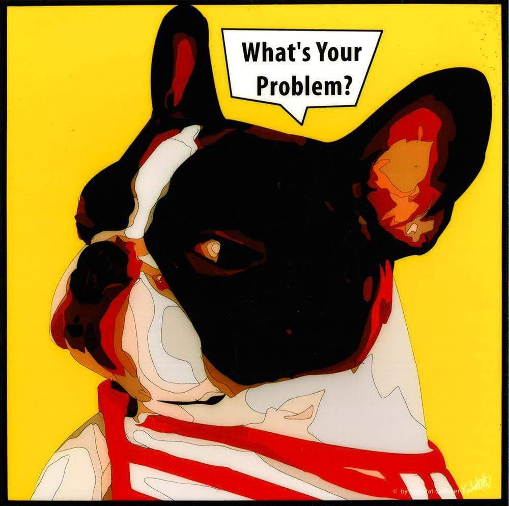 DOGGIE: WHAT'S YOUR PROBLEM POP ART (10X10)