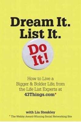 Dream it. List it. Do it