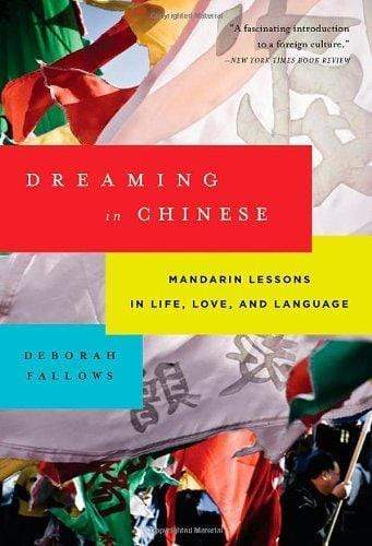 Dreaming in Chinese: Mandarin Lessons in Life, Love, and Language