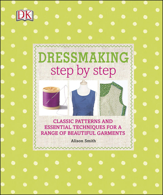 DRESSMAKING STEP BY STEP