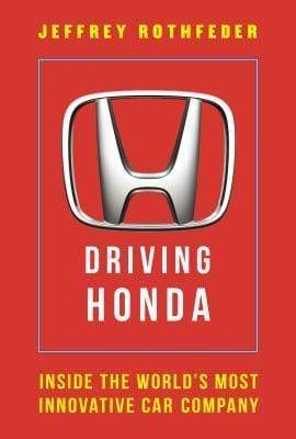 Driving Honda: Inside the World's Most Innovative Car Company