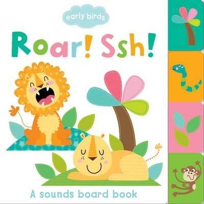 Early Birds Roar! & Ssh!