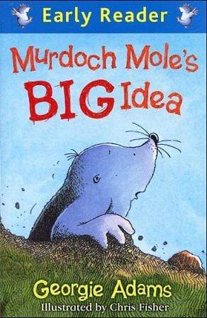 Early Reader : Murdoch Mole's Big Idea