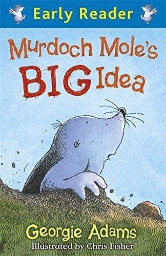 Early Reader: Murdoch Mole's Big Idea