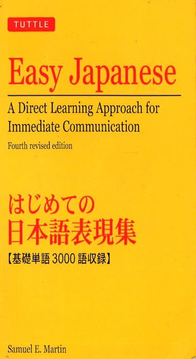 Easy Japanese: A Direct Learning Approach For Immediate Communication (Japanese Phrasebook)