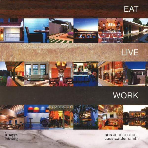 Eat Live Works : Ccs Architecture