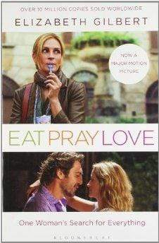 Eat, Pray, Love: One Woman's Search for Everything Across Italy, India and Indonesia (MTI)