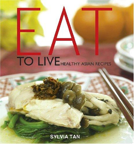 Eat To Live Healthy Asian Recipes