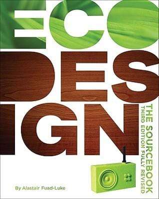 Eco Design: The Sourcebook (Third Edition Fully Revised)