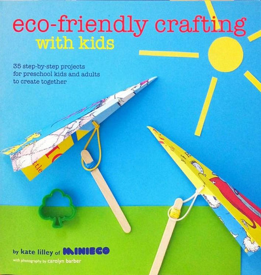 Eco-Friendly Crafting with Kids (HB)