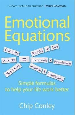 Emotional Equations: Simple Formulas To Help Your Life Work Better