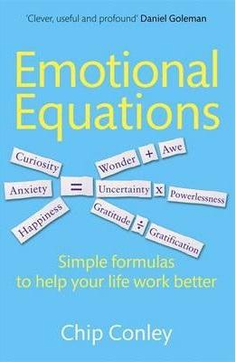 Emotional Equations: Simple Formulas To Help Your Life Work Better