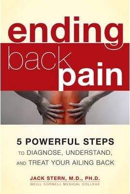 Ending Back Pain: 5 Powerful Steps to Diagnose, Understand, and Treat Your Ailing Back