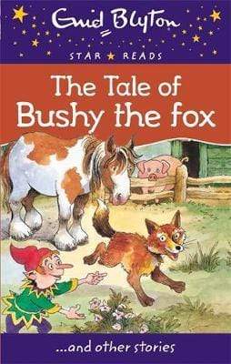Enid Blyton: The Tale Of Bushy The Fox
