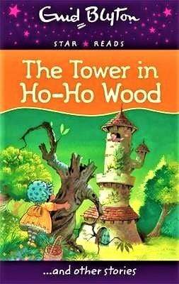 Enid Blyton: The Tower in Ho-Ho Wood