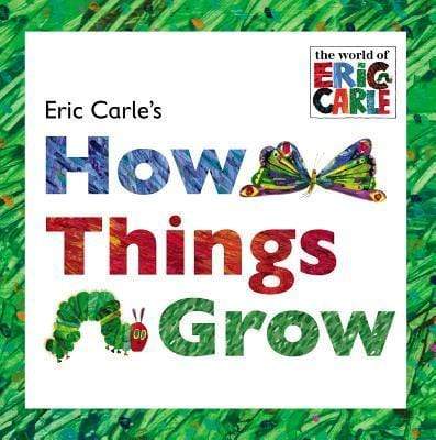 Eric Carle's How Things Grow (HB)