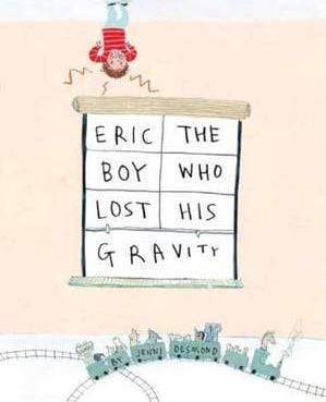 Eric, The Boy Who Lost His Gravity