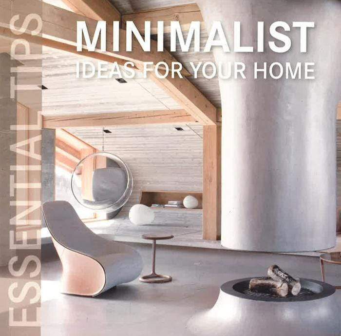 Essential Tips Minimalist Ideas For Your Home