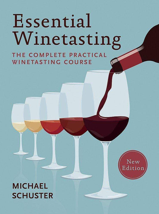 ESSENTIAL WINETASTING: THE COMPLETE PRACTICAL WINETASTING COURSE