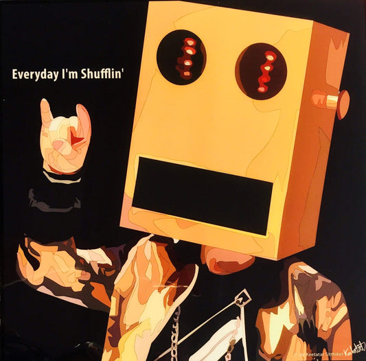 EVERYDAY I'M SHUFFLIN POP ART (10X10)