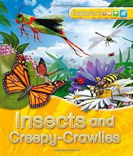 Explorers : Insects and Creepy-Crawlies