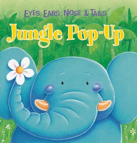 Eyes, Ears, Nose and Tails: Jungle Pop-Up (HB)