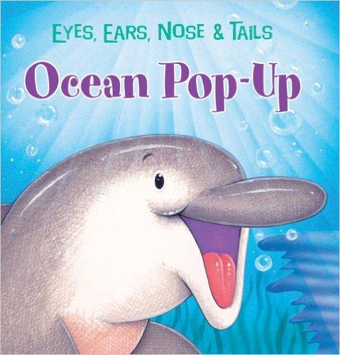 Eyes, Ears, Nose and Tails: Ocean Pop-Up (HB)