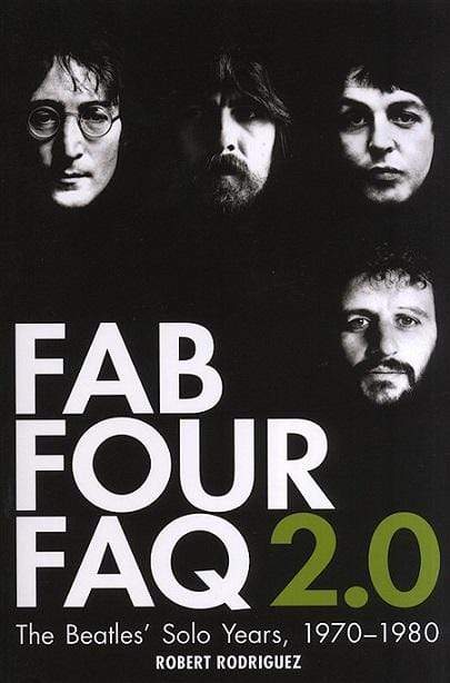 Fab Four FAB 2.0: The Beatles' Solo Years, 1970 - 1980