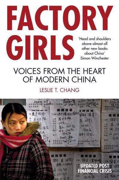 Factory Girls: Voices From The Heart Of Modern China. Leslie T. Chang