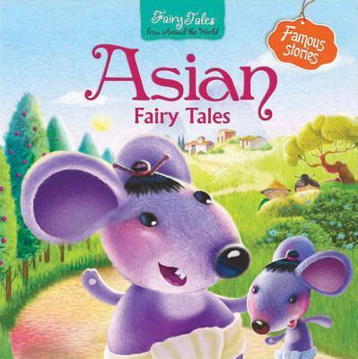 Fairy Tales From Around The World: Asian Fairy Tales