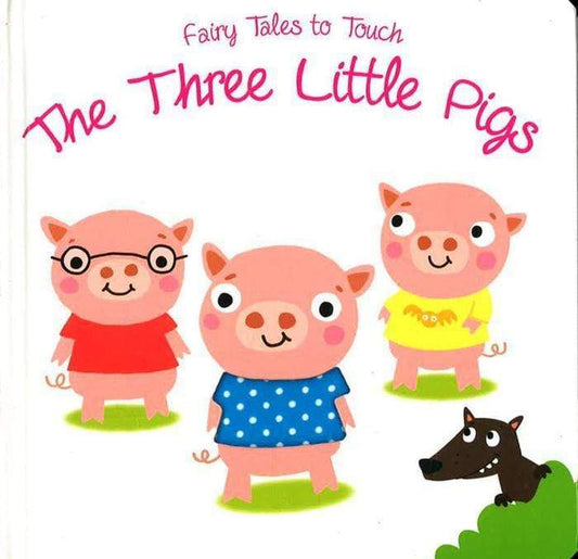 Fairy Tales To Touch: The Three Little Pigs