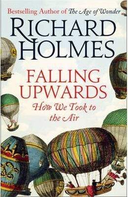 Falling Upwards : How We Took to the Air