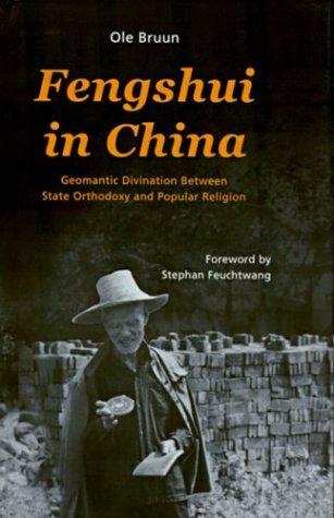 Fengshui in China : Geomantic Divination Between State Orthodoxy and Popular Religion