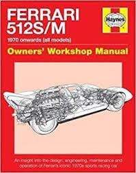 Ferrari 512 S/M Owners' Workshop Manual: 1970 onwards (all models)