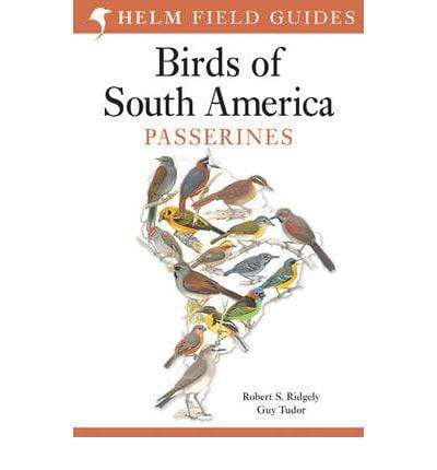 Field Guide To The Birds Of South America: Passerines