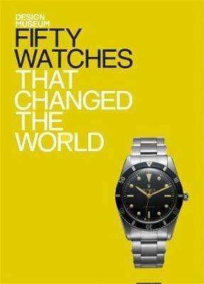 Fifty Watches That Changed The World (HB)
