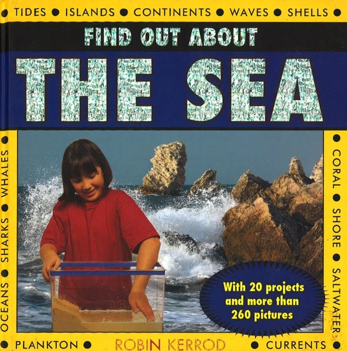 Find Out About The Sea: With 20 Projects And More Than 260 Pictures