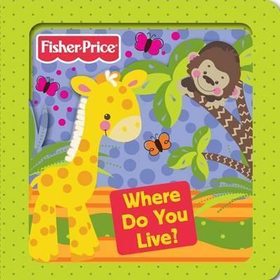 Fisher-Price: Where Do You Live?