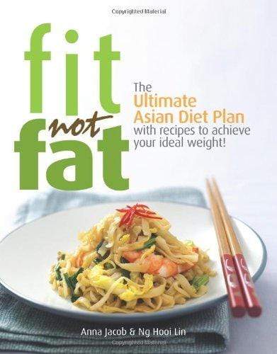 Fit Not Fat : The Ultimate Asian Diet Plan