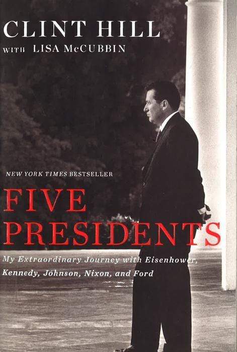 Five Presidents: My Extraordinary Journey With Eisenhower, Kennedy, Johnson, Nixon, And Ford