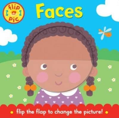 Flip-a-Pic: Faces: A Lift-the-Flap Board Book