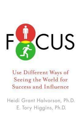 Focus: Use Different Ways Of Seeing The World For Success and Influence (HB)