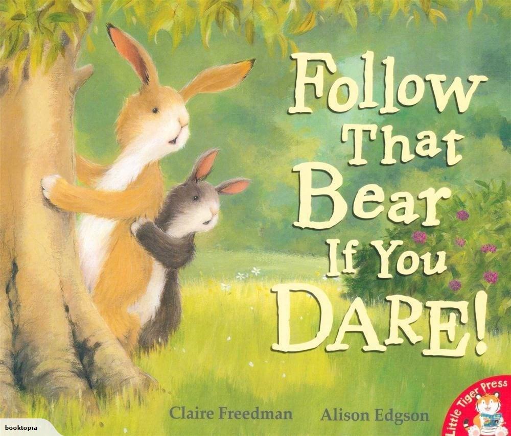 Follow That Bear If You Dare
